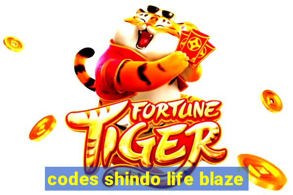 codes shindo life blaze